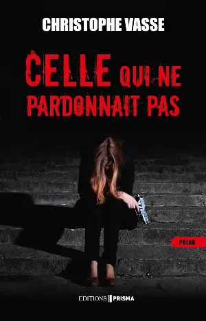 Christophe Vasse – Celle qui ne pardonnait pas